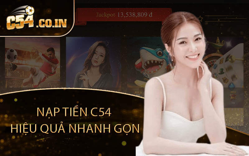 Nạp tiền C54 hiệu quả nhanh gọn